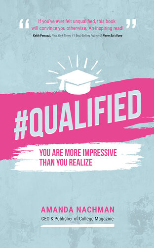 Qualified You Are More Impressive Than You Realize Amanda Nachman