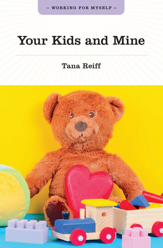 Your Kids And Mine Tana Reiff