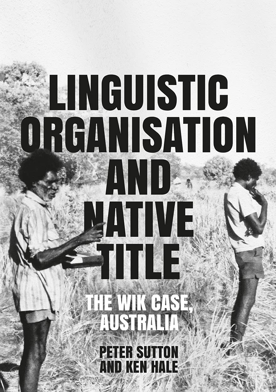 Linguistic Organisation And Native Title The Wik Case Australia Peter Sutton