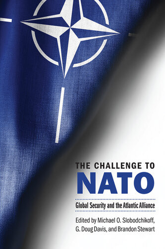 The Challenge To Nato Global Security And The Atlantic Alliance Michael O Slobodchikoff