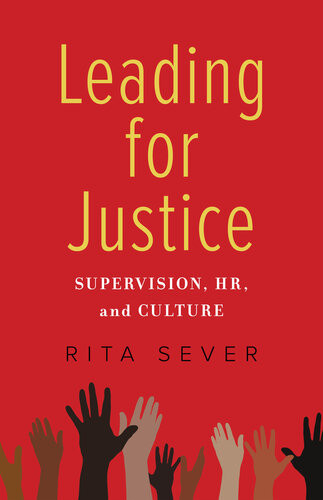 Leading For Justice Supervision Hr And Culture Rita Sever