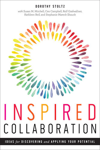 Inspired Collaboration Ideas For Discovering And Applying Your Potential Dorothy Stoltz