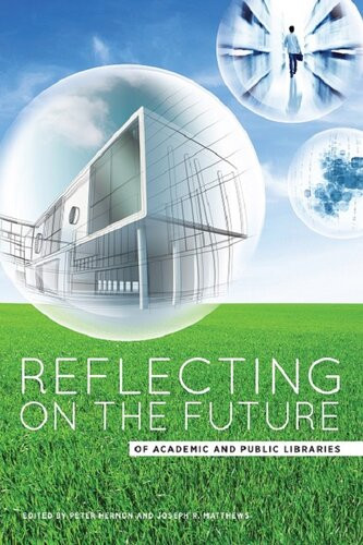 Reflecting On The Future Of Academic And Public Libraries Peter Hernon