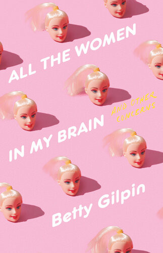 All The Women In My Brain Betty Gilpin