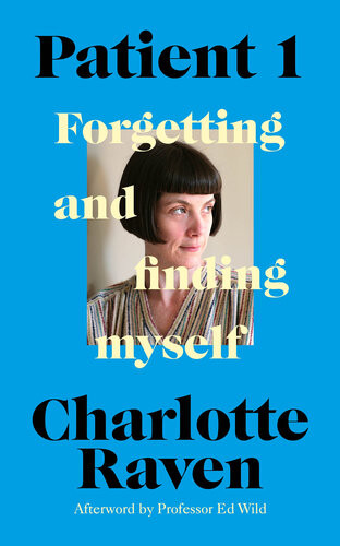 Patient 1 Forgetting And Finding Myself Charlotte Raven Edward Wild