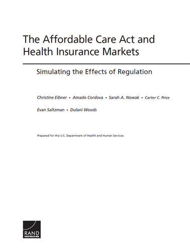 The Affordable Care Act And Health Insurance Markets Simulating The Effects Of Regulation Christine Eibner
