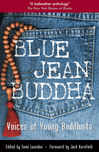 Blue Jean Buddha Voices Of Young Buddhists Sumi Loundon Kim