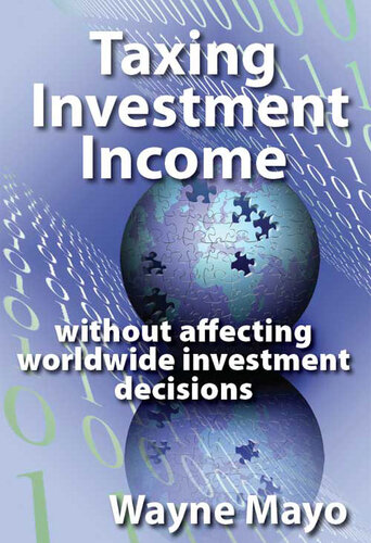 Taxing Investment Income Without Affecting Worldwide Investment Decisions Wayne Mayo