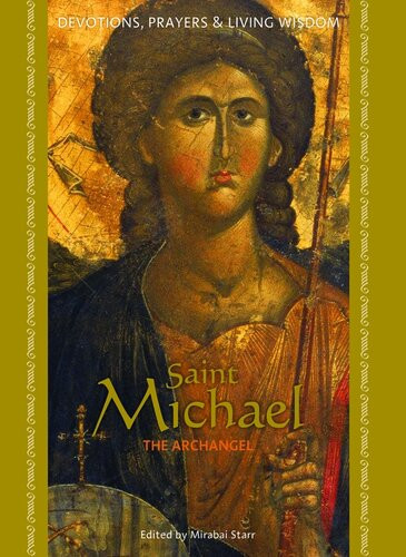 Saint Michael Devotions Prayers Living Wisdom Mirabai Starr