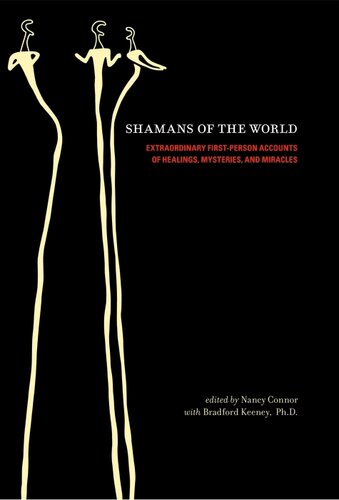 Shamans Of The World Nancy Connor Bradford P Keeney