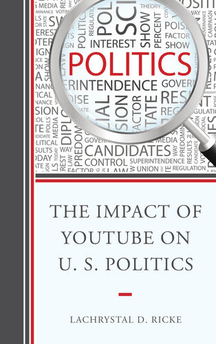 The Impact Of Youtube On Us Politics Lachrystal D Ricke