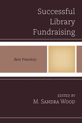 Successful Library Fundraising Best Practices M Sandra Wood