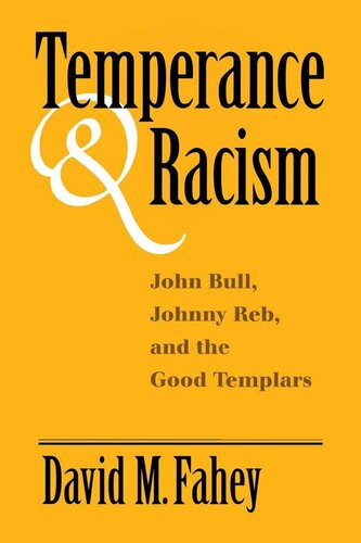 Temperance And Racism John Bull Johnny Reb And The Good Templars David M Fahey