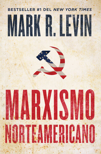 Marxismo Norteamericano American Marxism Spanish Edition Mark R Levin