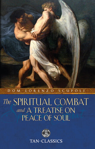 The Spiritual Combat And A Treatise On Peace Of Soul Dom Lorenzo Scupoli