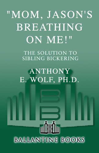 Mom Jasons Breathing On Me The Solution To Sibling Bickering Anthony Wolf