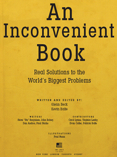 An Inconvenient Book Real Solutions To The Worlds Biggest Problems Glenn Beck