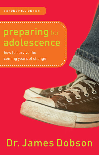 Preparing For Adolescence How To Survive The Coming Years Of Change Dr James Dobson