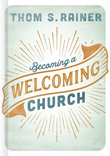 Becoming A Welcoming Church Thom S Rainer