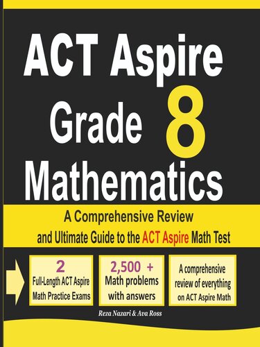 Act Aspire Grade 8 Mathematics A Comprehensive Review And Ultimate Guide To The Act Aspire Math Test Reza Nazari
