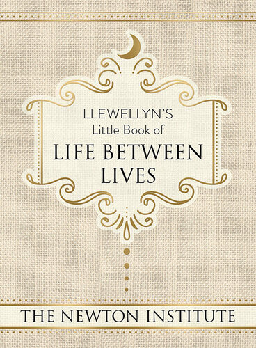 Llewellyns Little Book Of Life Between Lives The Newton Institute