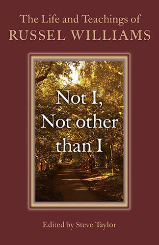 Not I Not Other Than I The Life And Teachings Of Russel Williams Russel Williams