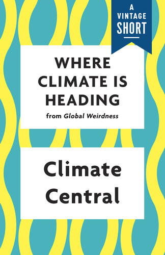 Where Climate Is Heading Climate Central