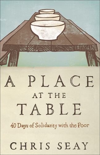 A Place At The Table A 40day Journey Of Grace Chris Seay
