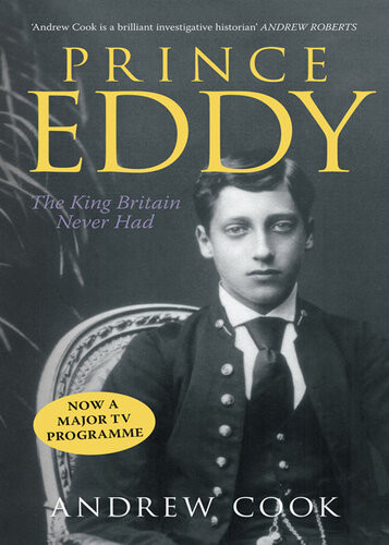 Prince Eddy The King Britain Never Had Andrew Cook