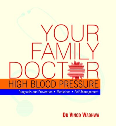 Your Family Doctor To High Blood Pressure Dr Vinod Wadhwa