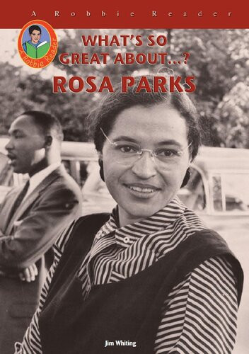 Rosa Parks Whats So Great About Jim Whiting