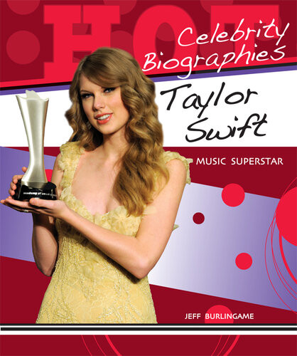 Taylor Swift Music Superstar Celebrity Biographies Jeff Burlingame