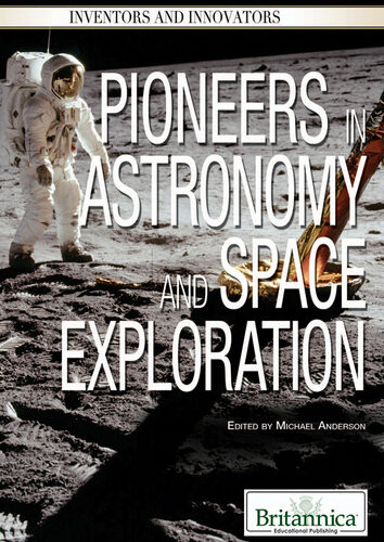 Pioneers In Astronomy And Space Exploration Britannica Educational Publishing