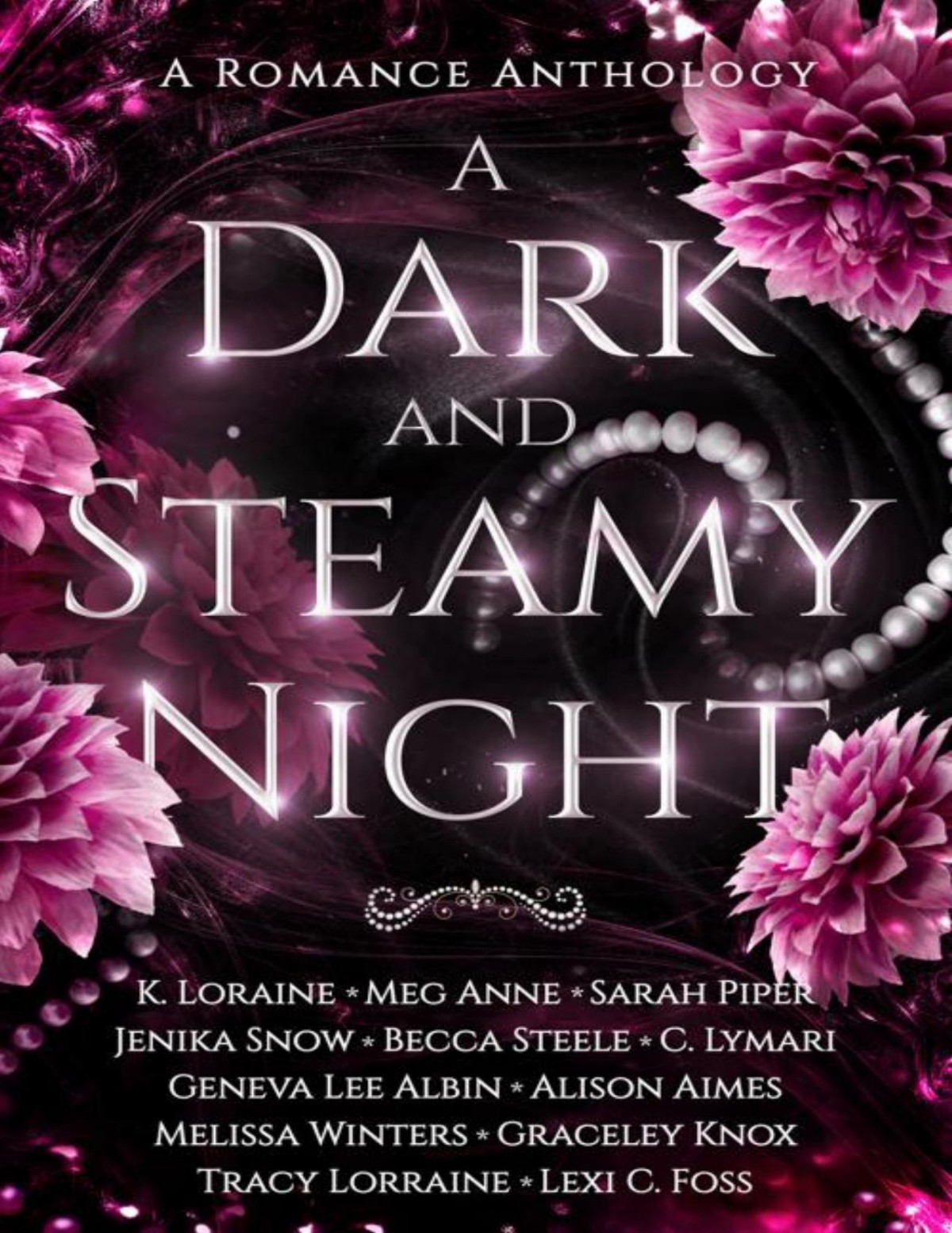 A Dark And Steamy Night A Charity Romance Anthology Meg Anne K Loraine Jenika Snow Tracy Lorraine Geneva Lee Albin Sarah Piper Lexi C Foss Becca Steele Graceley Knox Alison Aimes Melissa Winters