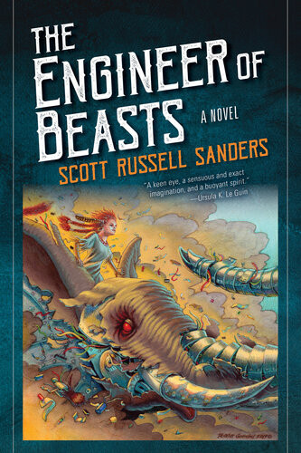 The Engineer Of Beasts A Novel Scott Russell Sanders