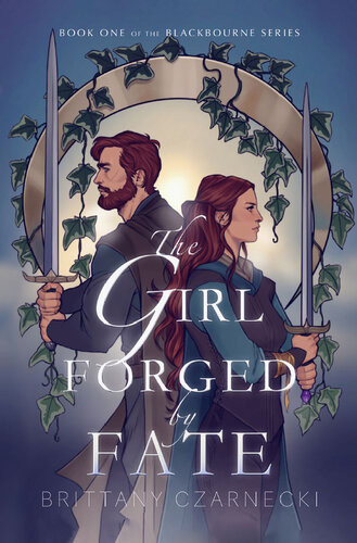 The Girl Forged By Fate Brittany Czarnecki