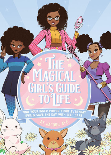 The Magical Girls Guide To Life Jacque Aye