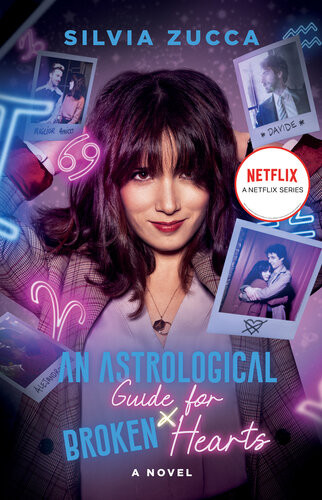 An Astrological Guide For Broken Hearts A Novel Silvia Zucca