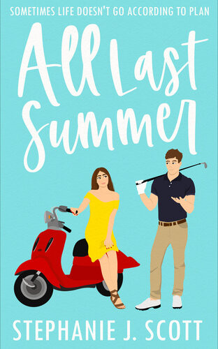 All Last Summer Love On Summer Break Series Stephanie J Scott