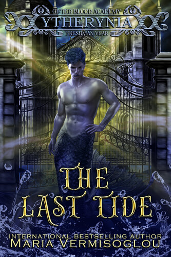 The Last Tide Gifted Blood Academy Freshman Year Ytherynia 1 Maria Vermisoglou