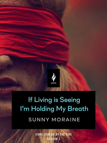 If Living Is Seeing Im Holding My Breath 27 Short Horror Tales From Nightfire Books Sunny Moraine