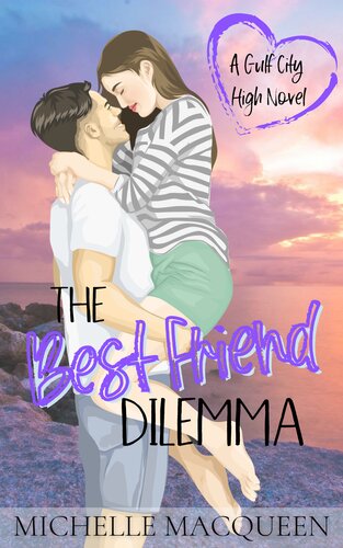 The Best Friend Dilemma A Sweet Young Adult Romance Michelle Macqueen