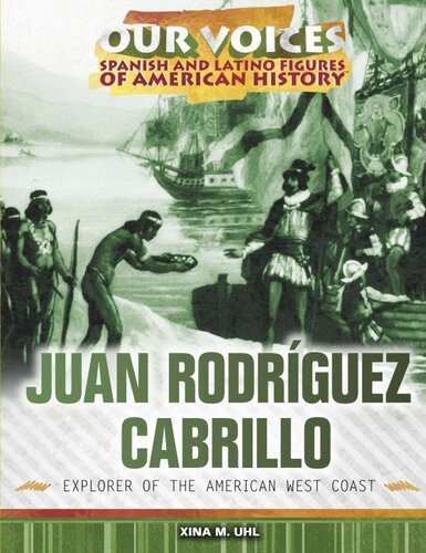 Juan Rodrguez Cabrillo Explorer Of The American West Coast Xina M Uhl