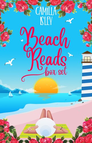 Beach Reads Box Set Six Feelgood Romantic Comedies In One Fabulous Collection Camilla Isley