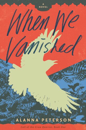 When We Vanished Call Of The Crow Quartet Book 1 Alanna Peterson