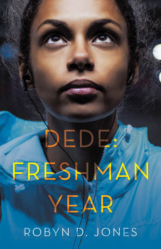 Dede Freshman Year Robyn D Jones
