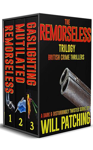 The Remorseless Trilogy British Crime Thrillers Books 13 Will Patching