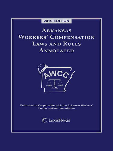 Arkansas Workers Compensation Laws And Rules Annotated Publishers Editorial Staff