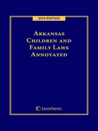 Arkansas Children And Family Laws Annotated Publishers Editorial Staff