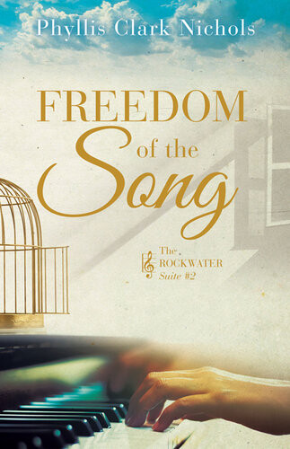 Freedom Of The Song The Rockwater Suite Book 1 Phyllis Clark Nichols